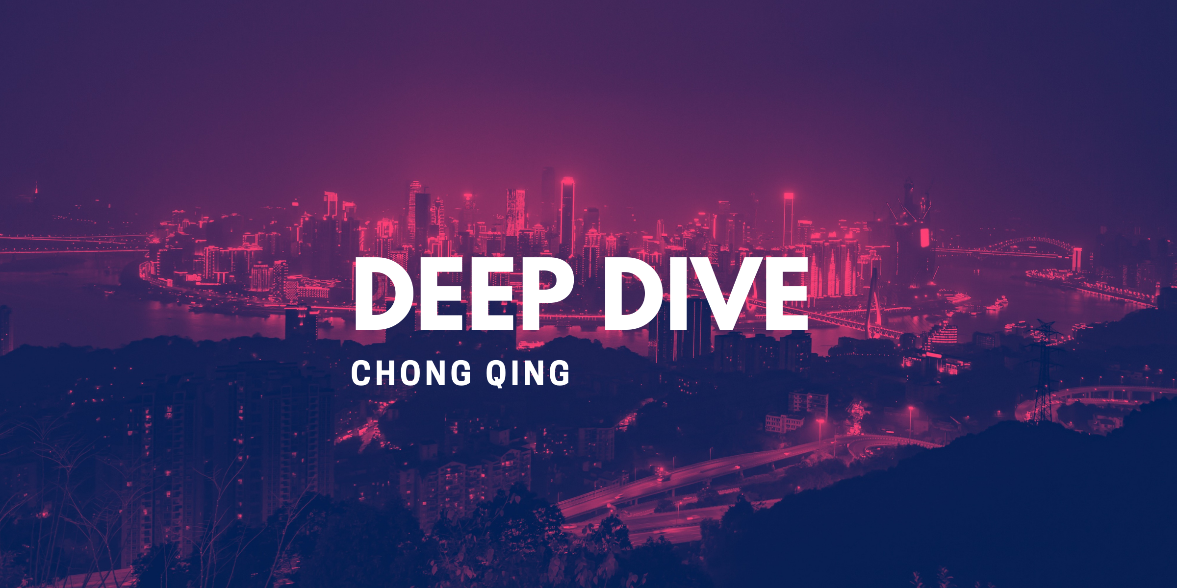 BLOCK71 Chongqing - Industry Deep Dive